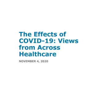 The Effects of COVID-19: Views from Across Healthcare